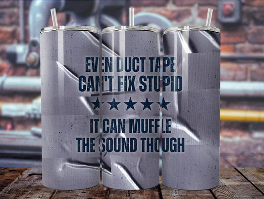 Even Duct Tape Can't Fix Stupid Tumbler