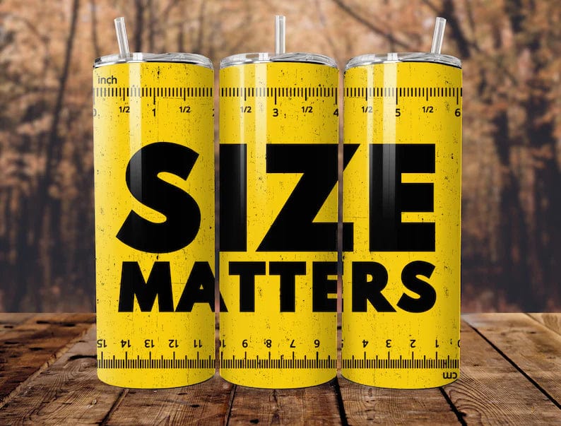 Size Matters Tumbler